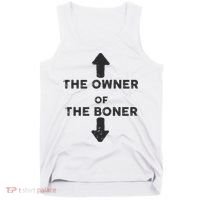 The Owner Of The Boner Tank Top thumb 0