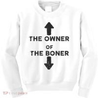 The Owner Of The Boner Kids Sweatshirt thumb 0