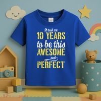 Took Me 10 Years To Be This Awesome And Perfect Toddler T-Shirt thumb 3
