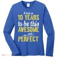 Took Me 10 Years To Be This Awesome And Perfect Women's Long Sleeve Shirt thumb 0