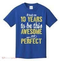 Took Me 10 Years To Be This Awesome And Perfect Kids T-Shirt thumb 0
