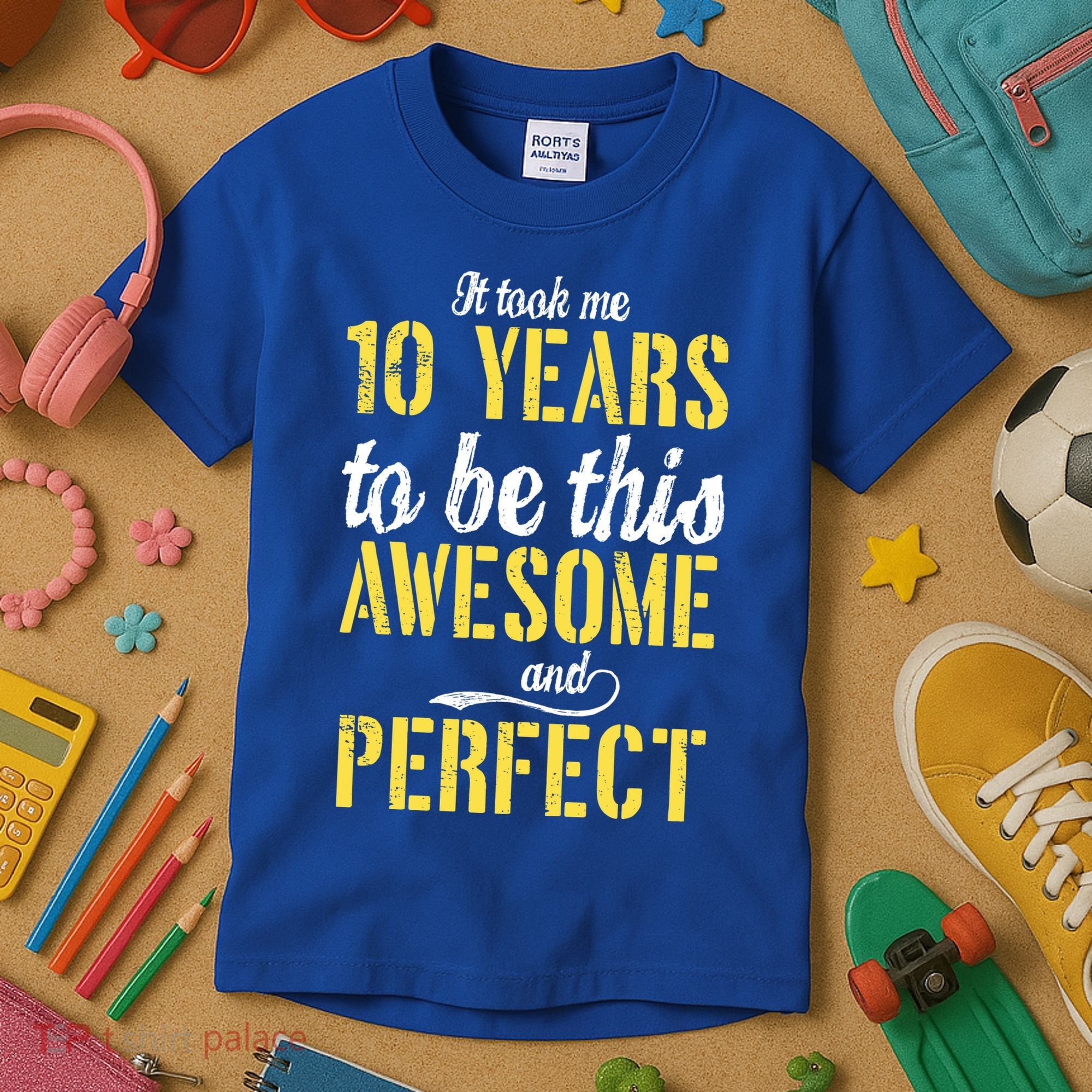 Took Me 10 Years To Be This Awesome And Perfect Kids T-Shirt