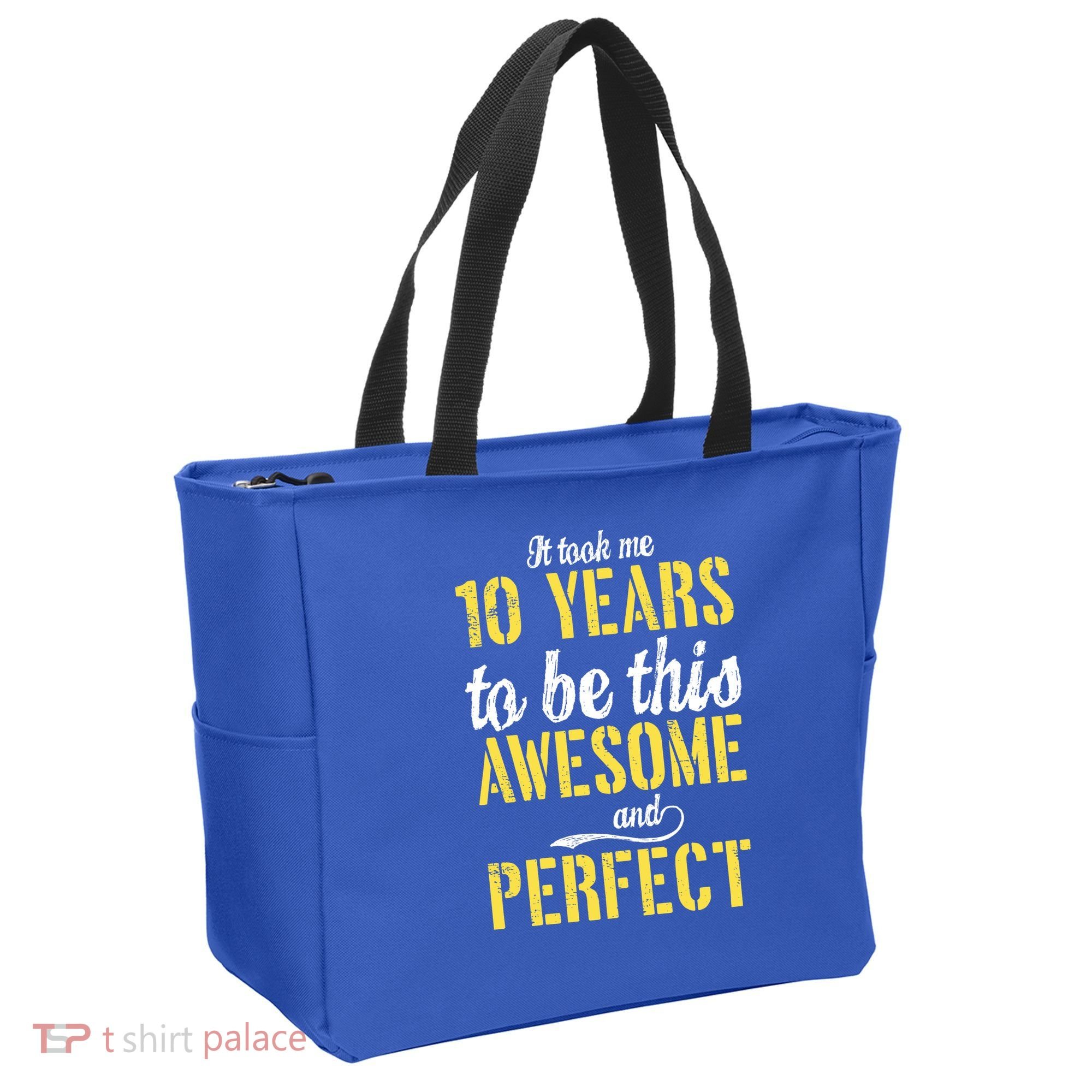 Took Me 10 Years To Be This Awesome And Perfect Tote Bag