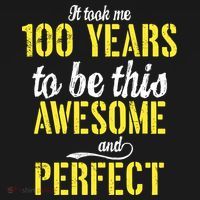 Took Me 100 Years To Be This Awesome And Perfect Long Sleeve Shirt thumb 2