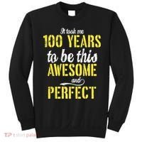 Took Me 100 Years To Be This Awesome And Perfect Sweatshirt thumb 0
