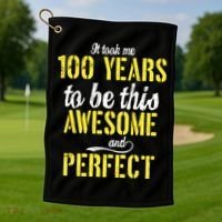 Took Me 100 Years To Be This Awesome And Perfect Golf Towel thumb 1