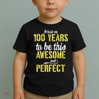 Took Me 100 Years To Be This Awesome And Perfect Toddler T-Shirt thumb 2