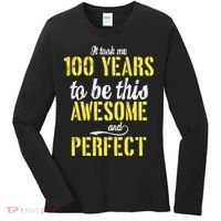 Took Me 100 Years To Be This Awesome And Perfect Women's Long Sleeve Shirt thumb 0