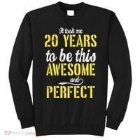 Took Me 20 Years To Be This Awesome And Perfect Sweatshirt thumb 0