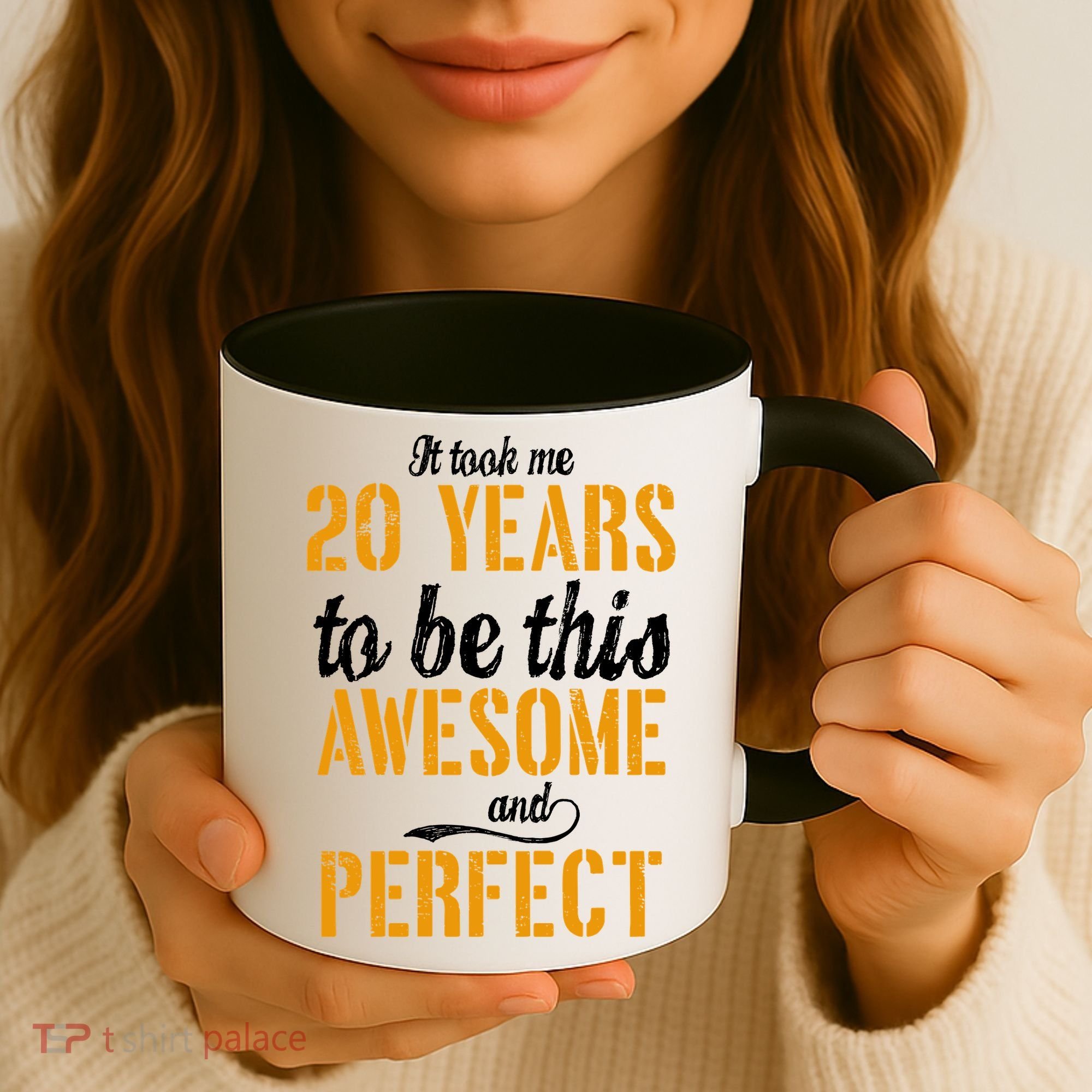 Took Me 20 Years To Be This Awesome And Perfect Coffee Mug