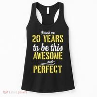 Took Me 20 Years To Be This Awesome And Perfect Women's Tank Top thumb 0