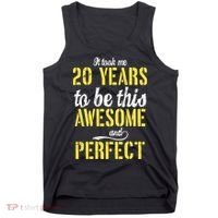 Took Me 20 Years To Be This Awesome And Perfect Tank Top thumb 0