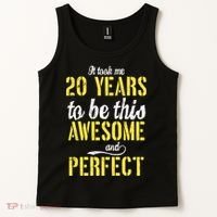 Took Me 20 Years To Be This Awesome And Perfect Tank Top thumb 2