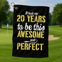 Took Me 20 Years To Be This Awesome And Perfect Golf Towel thumb 1