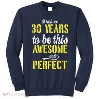 Took Me 30 Years To Be This Awesome And Perfect Sweatshirt thumb 0