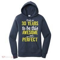 Took Me 30 Years To Be This Awesome And Perfect Women's Hoodie thumb 0