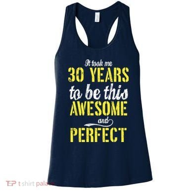 Took Me 30 Years To Be This Awesome And Perfect Women's Tank Top