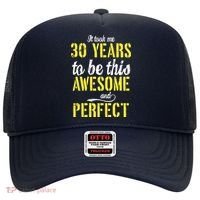 Took Me 30 Years To Be This Awesome And Perfect Hat thumb 0