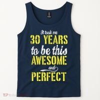 Took Me 30 Years To Be This Awesome And Perfect Tank Top thumb 2