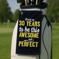 Took Me 30 Years To Be This Awesome And Perfect Golf Towel thumb 2