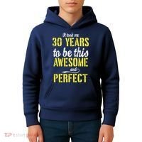 Took Me 30 Years To Be This Awesome And Perfect Kids Hoodie thumb 4