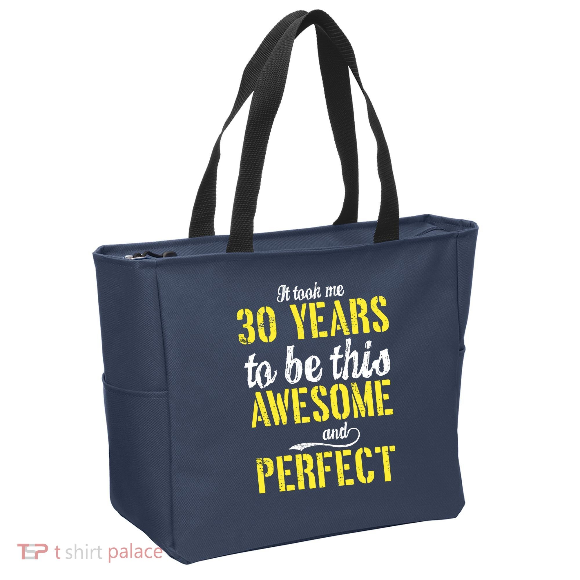 Took Me 30 Years To Be This Awesome And Perfect Tote Bag