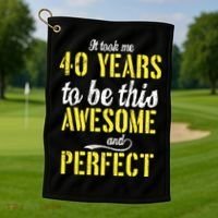 Took Me 40 Years To Be This Awesome And Perfect Golf Towel thumb 1