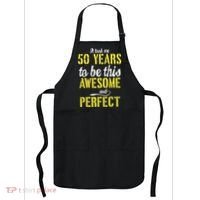 Took Me 50 Years To Be This Awesome And Perfect Apron thumb 0