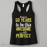 Took Me 50 Years To Be This Awesome And Perfect Women's Tank Top thumb 3