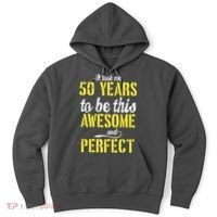 Took Me 50 Years To Be This Awesome And Perfect Hoodie thumb 0