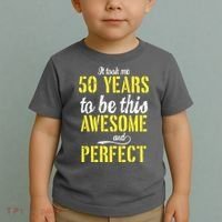 Took Me 50 Years To Be This Awesome And Perfect Toddler T-Shirt thumb 2
