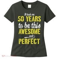 Took Me 50 Years To Be This Awesome And Perfect Women's T-Shirt thumb 0