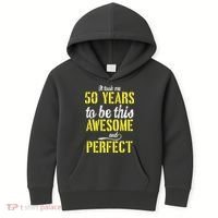 Took Me 50 Years To Be This Awesome And Perfect Kids Hoodie thumb 0