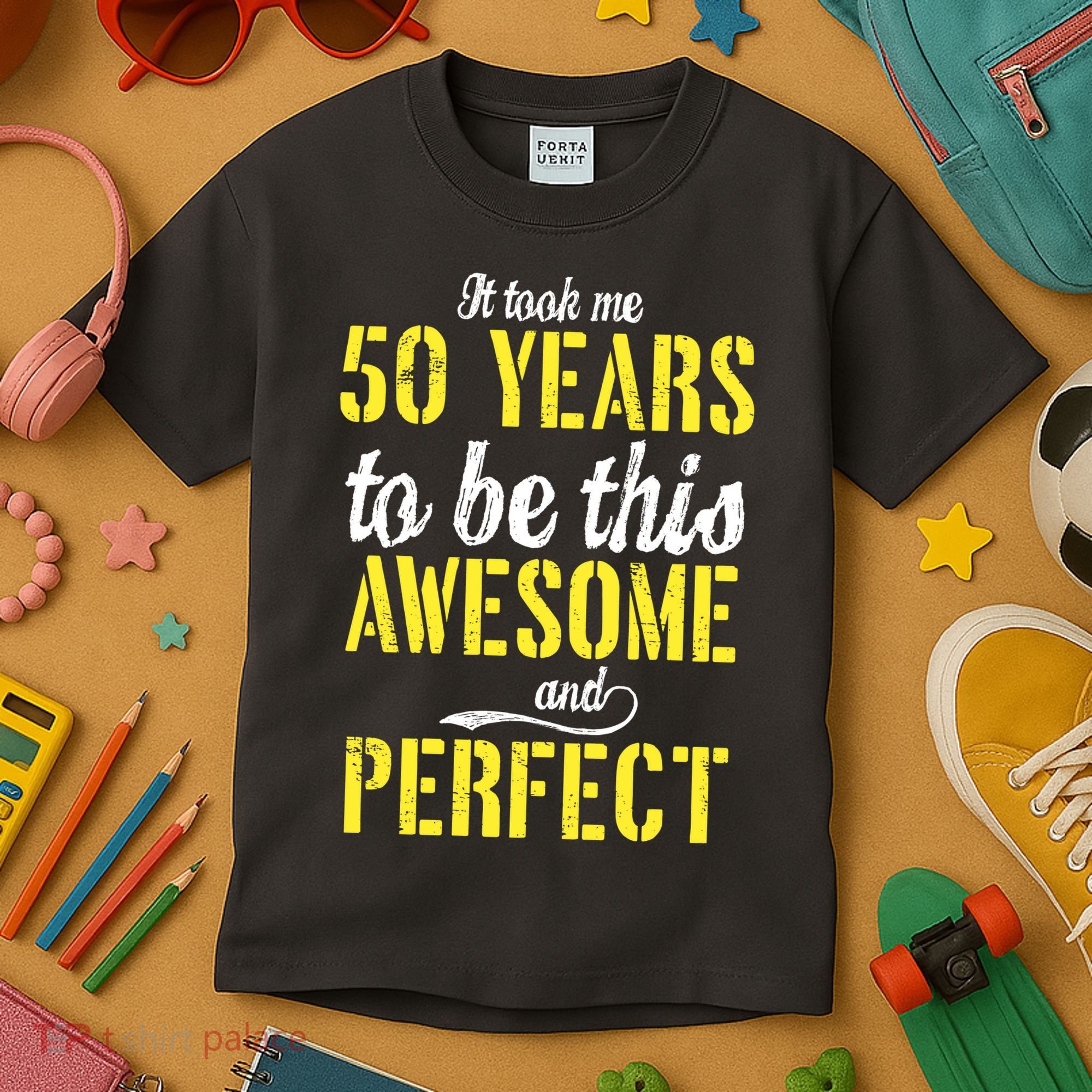 Took Me 50 Years To Be This Awesome And Perfect Kids T-Shirt