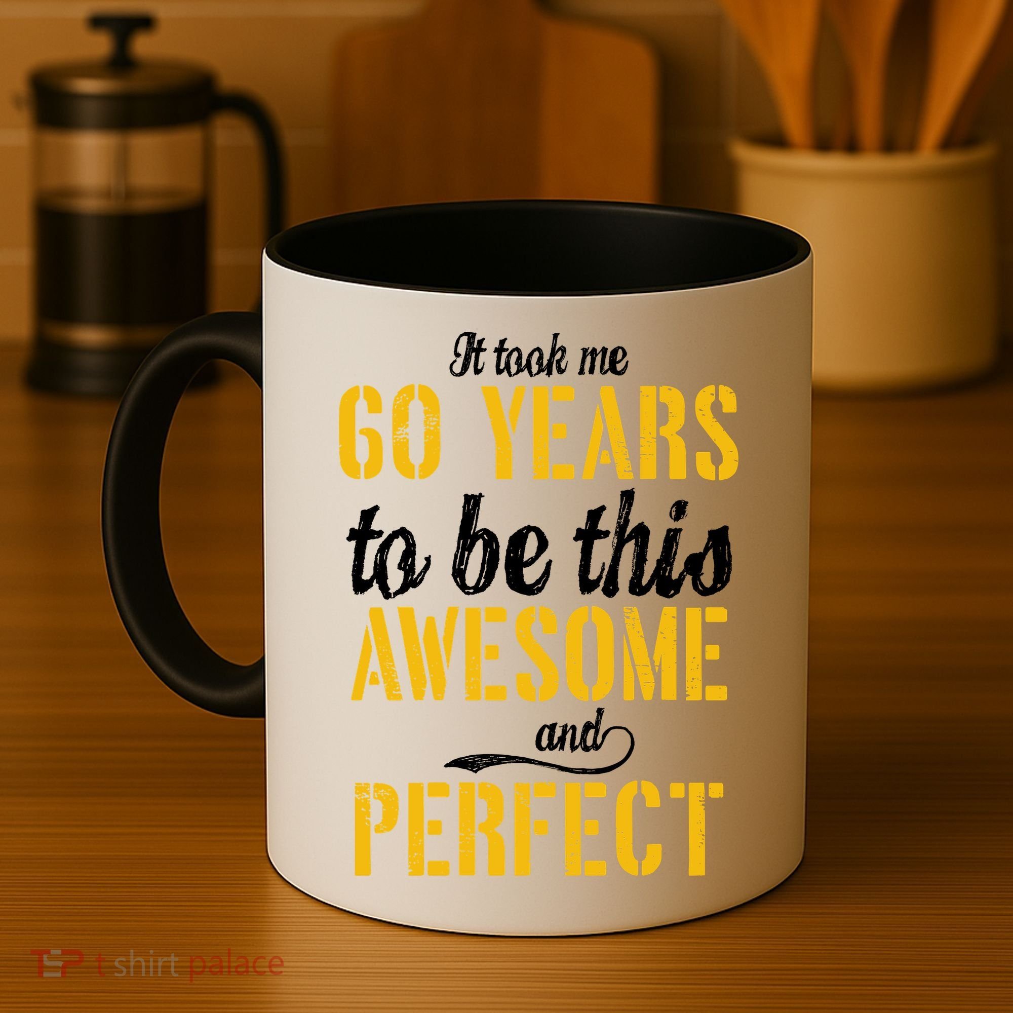Took Me 60 Years To Be This Awesome And Perfect Coffee Mug