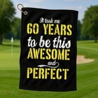 Took Me 60 Years To Be This Awesome And Perfect Golf Towel thumb 1