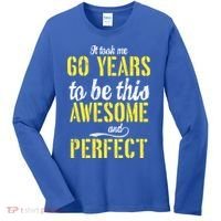 Took Me 60 Years To Be This Awesome And Perfect Women's Long Sleeve Shirt thumb 0