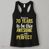 Took Me 70 Years To Be This Awesome And Perfect Women's Tank Top thumb 3