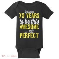 Took Me 70 Years To Be This Awesome And Perfect Baby Bodysuit thumb 0