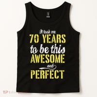 Took Me 70 Years To Be This Awesome And Perfect Tank Top thumb 2