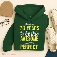 Took Me 70 Years To Be This Awesome And Perfect Hoodie thumb 4