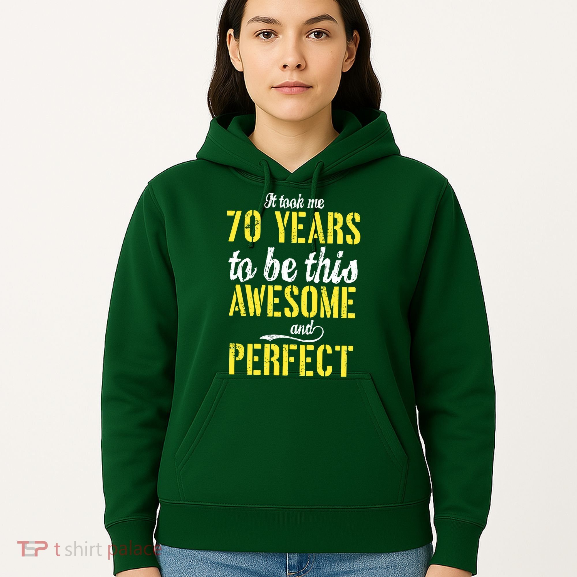 Took Me 70 Years To Be This Awesome And Perfect Hoodie