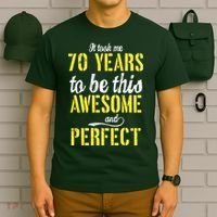 Took Me 70 Years To Be This Awesome And Perfect T-Shirt thumb 6