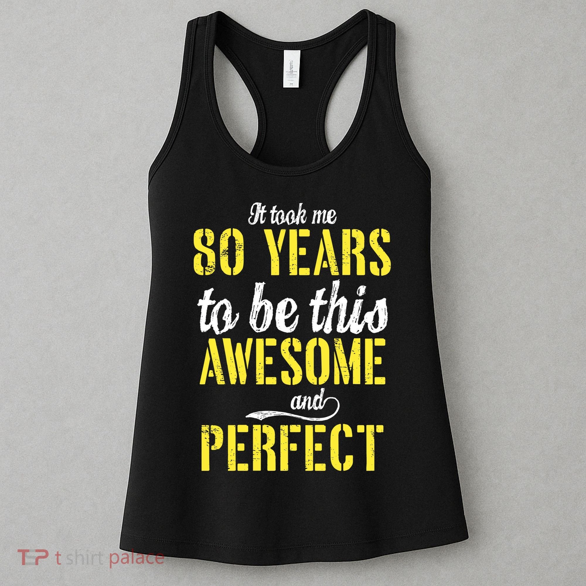Took Me 80 Years To Be This Awesome And Perfect Women's Tank Top