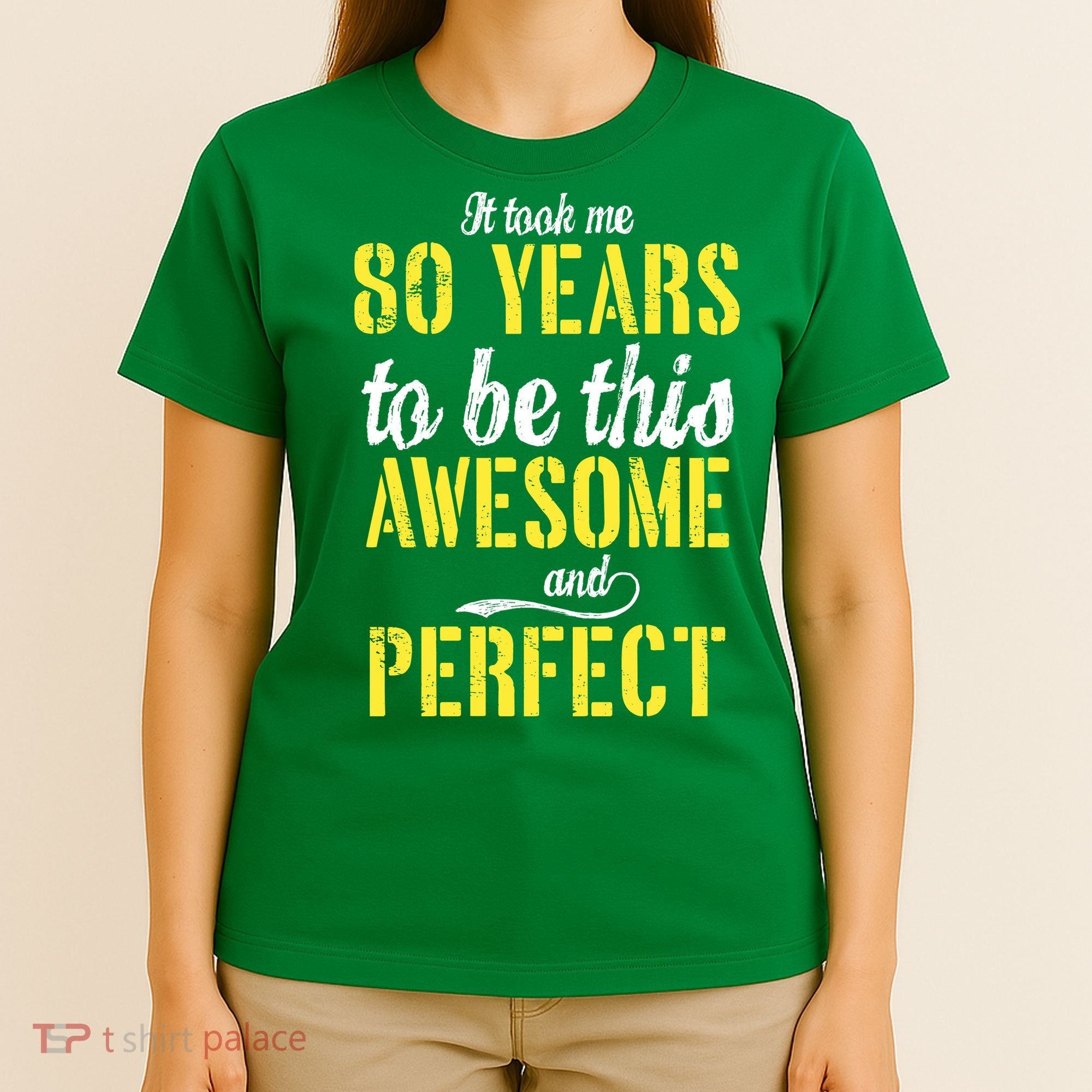 Took Me 80 Years To Be This Awesome And Perfect T-Shirt