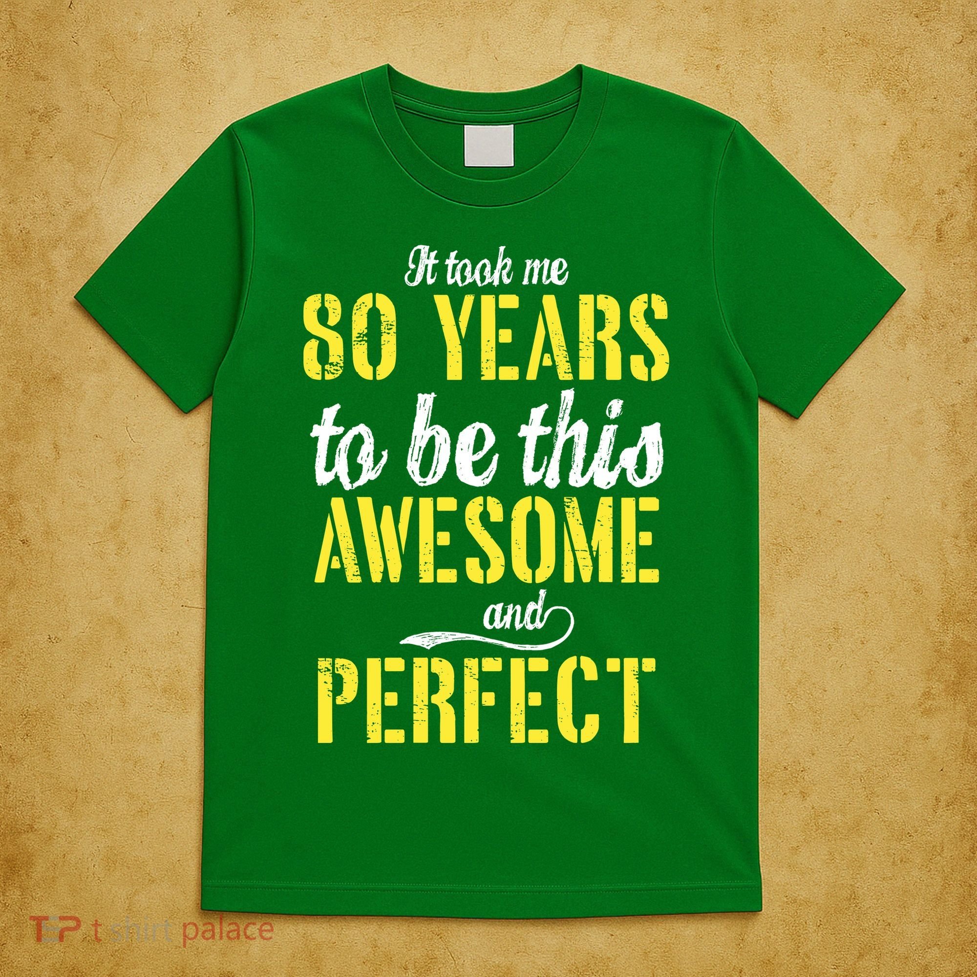 Took Me 80 Years To Be This Awesome And Perfect T-Shirt