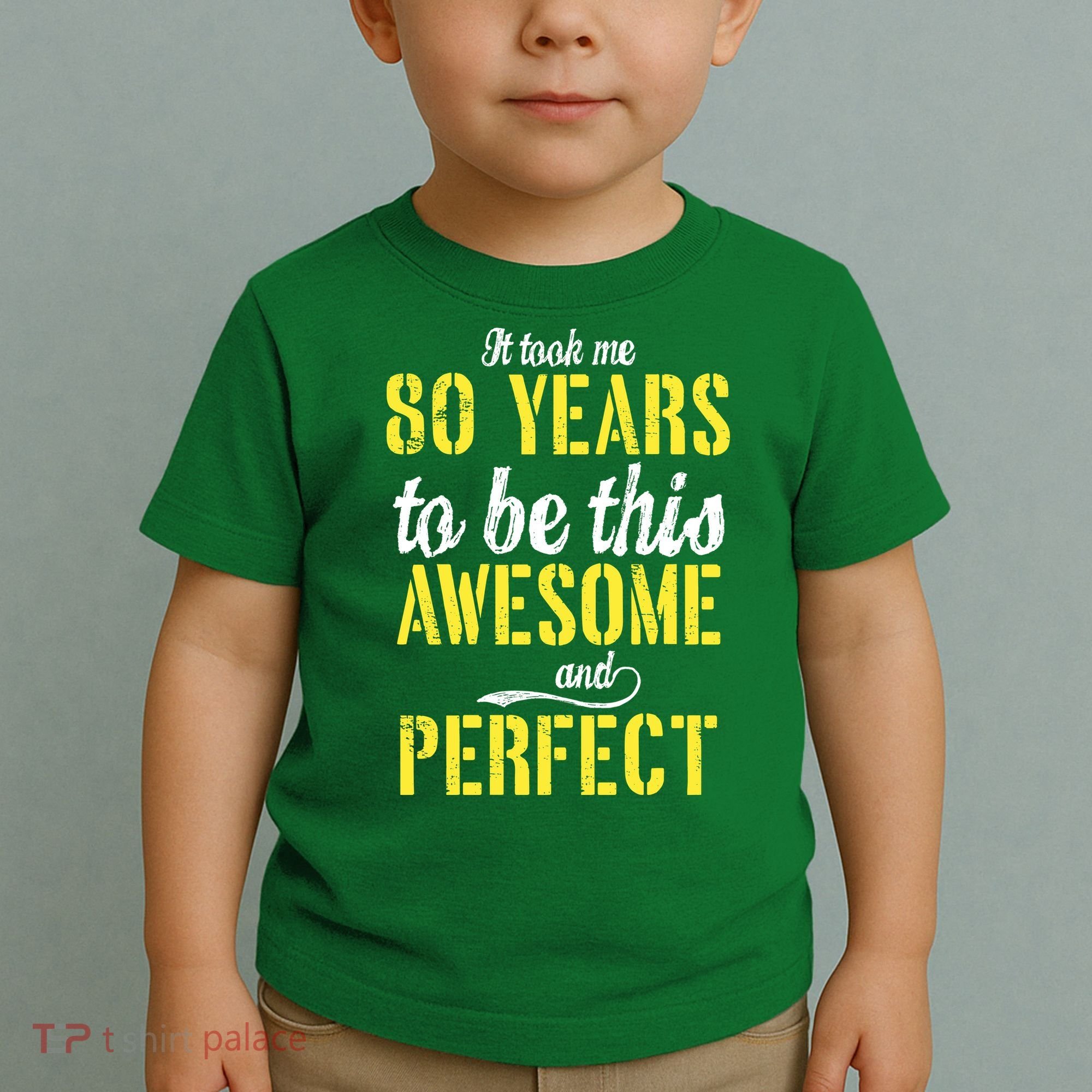 Took Me 80 Years To Be This Awesome And Perfect Toddler T-Shirt