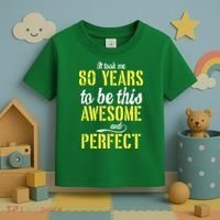 Took Me 80 Years To Be This Awesome And Perfect Toddler T-Shirt thumb 3