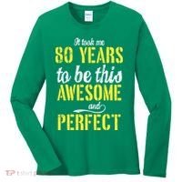 Took Me 80 Years To Be This Awesome And Perfect Women's Long Sleeve Shirt thumb 0
