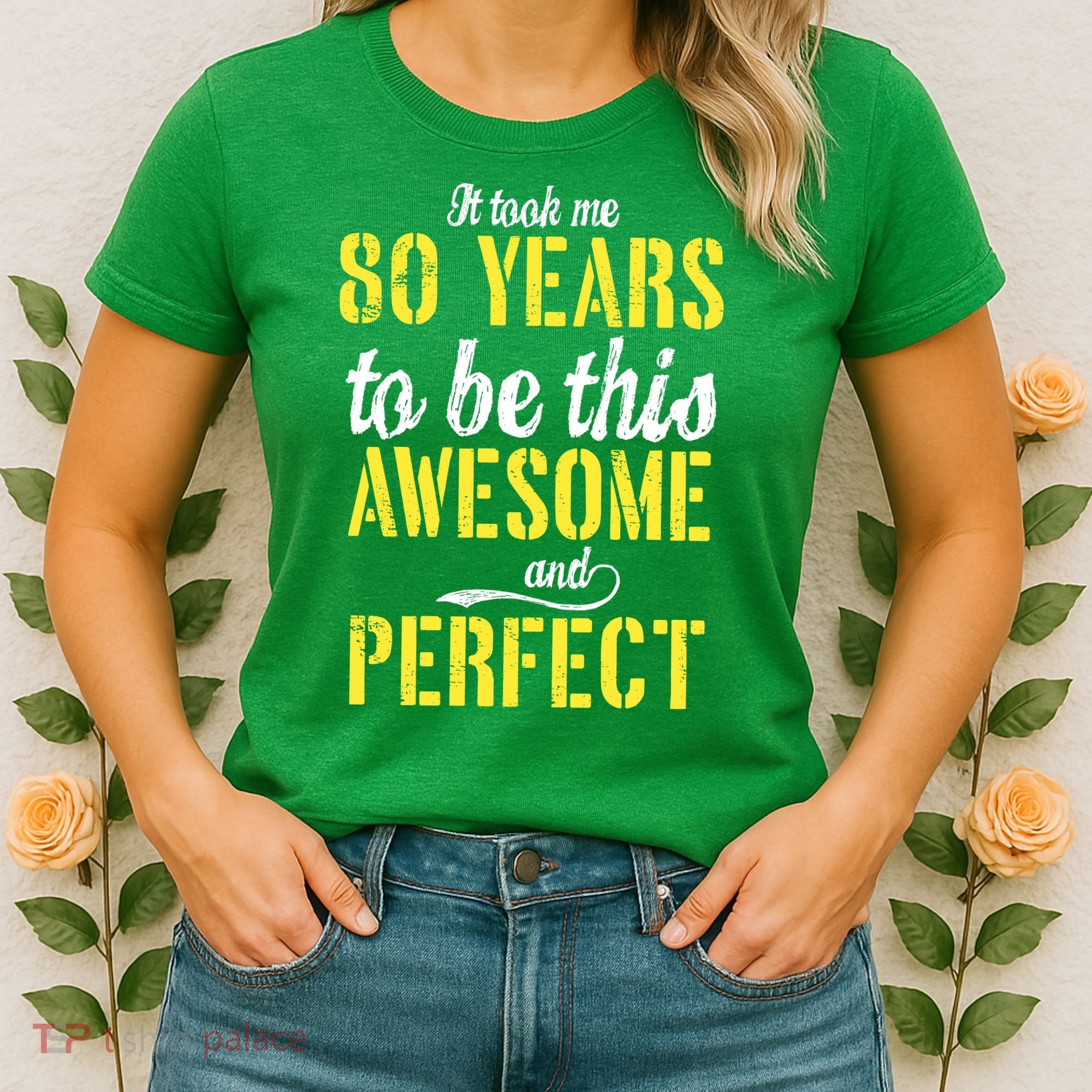 Took Me 80 Years To Be This Awesome And Perfect Women's T-Shirt